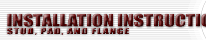 Installation Instructions: Stud, Pad, & Flange